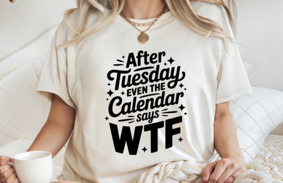 Download After Tuesday Even the Calendar Says WTF - Day Collection